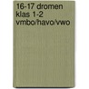 16-17 Dromen klas 1-2 vmbo/havo/vwo door Sandra Huigen