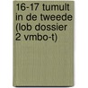 16-17 Tumult in de tweede (LOB dossier 2 vmbo-t) by Sandra Huigen