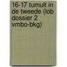 16-17 Tumult in de tweede (LOB dossier 2 vmbo-bkg) by Sandra Huigen