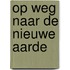 Op weg naar de nieuwe aarde
