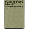Muziek voor Kerk & Huis 07 Kerstmelodieën 2 door Feike Asma