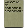 Welkom op de Nederlandse arbeidsmarkt door Dorothé Pietersma