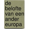 De belofte van een ander Europa door Frans Bieckmann