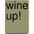 Wine up!