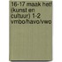16-17 Maak het! (Kunst en Cultuur) 1-2 vmbo/havo/vwo