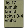 16-17 Tumult Kunst (CKV) 3-4 vmbo door Sandra Huigen