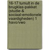 16-17 Tumult in de brugklas-pakket (Studie-& Sociaal-emotionele vaardigheden) 1 havo/vwo door Sandra Huigen