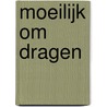 Moeilijk om dragen door Martine Watté