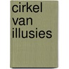 Cirkel van illusies by Johan Framhout