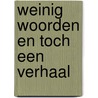 Weinig woorden en toch een verhaal door Frida den Hollander