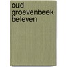 Oud Groevenbeek beleven door Harry van Zomeren