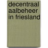 Decentraal aalbeheer in Friesland by Wim Zaalmink