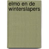 Elmo en de winterslapers door Rick de Haas