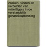 Zoeken, vinden en verbinden van vrijwilligers in de verstandelijk gehandicaptenzorg by Gwen Stucklschwaiger -van Tienhoven