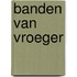 Banden van vroeger