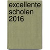 Excellente scholen 2016 by Inspectie van het Onderwijs
