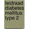 Leidraad diabetes mellitus type 2 by Unknown