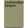 Zaalhandbal keepen door Frans van Bussel