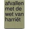 Afvallen met de Wet van Harriët door Harriet Verkoelen