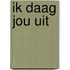 Ik daag jou uit