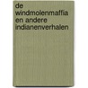 De windmolenmaffia en andere indianenverhalen door Koos Hoogland