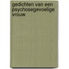 Gedichten van een psychosegevoelige vrouw door Diana Wolsink-van Landeghem