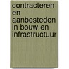 Contracteren en aanbesteden in bouw en infrastructuur door Jeroen Moonen