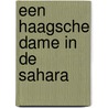 Een Haagsche dame in de Sahara by J.G. Kikkert