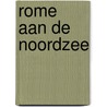 Rome aan de Noordzee by Arjen Bosman