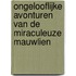 Ongelooflijke avonturen van de miraculeuze Mauwlien