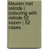 Kleuren met Relinde | Colouring with Relinde 52 vazen | 52 vases door Relinde Peters