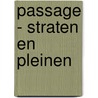 Passage - Straten en pleinen by Stefan Van Den Bossche