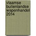 Vlaamse Buitenlandse Wapenhandel 2014