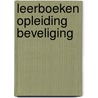 Leerboeken opleiding beveliging by H.M.B. Cuber