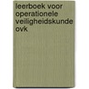 Leerboek voor operationele veiligheidskunde OVK door Siep Slager