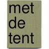 Met de tent door Marian van Gog