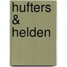 Hufters & helden by Olav de Maat