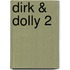 Dirk & Dolly 2