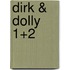 Dirk & Dolly 1+2