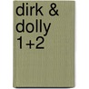 Dirk & Dolly 1+2 by Moniek Vermeulen