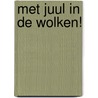 Met Juul in de Wolken! door René Decker