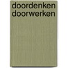 Doordenken doorwerken by Renate Schepen