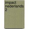 Impact Nederlands 2 by Darcis An