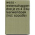 WEZO - Wetenschappen doe je zo 4 3/4u leerwerkboek (incl. Scoodle)