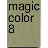 Magic Color 8 door Onbekend