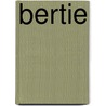 Bertie door Onbekend
