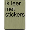 Ik leer met stickers door Onbekend