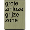 Grote zinloze grijze zone door Quinten De Coene