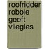 Roofridder Robbie geeft vliegles
