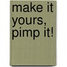 Make it yours, pimp it! door Rieke Hessels